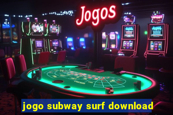 jogo subway surf download