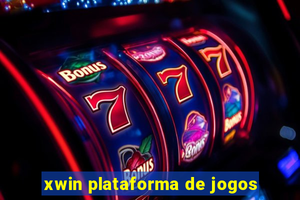 xwin plataforma de jogos