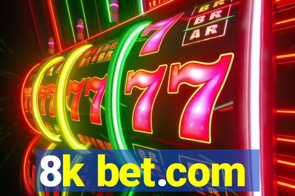 8k bet.com