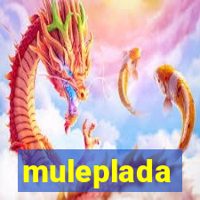 muleplada