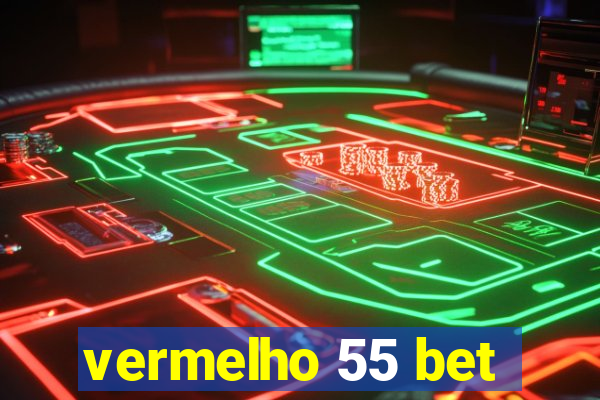 vermelho 55 bet