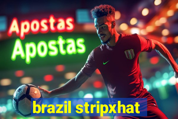brazil stripxhat