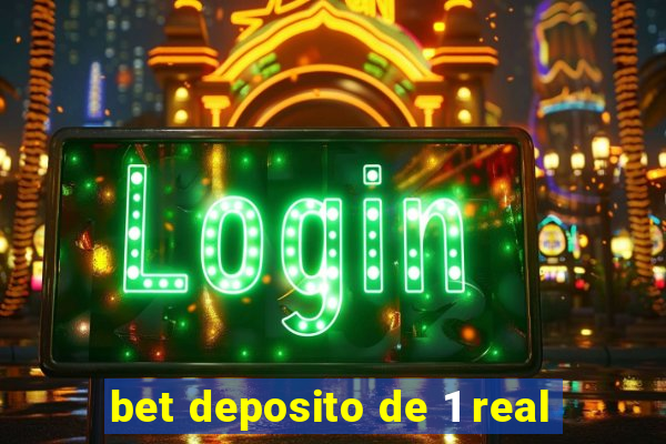 bet deposito de 1 real