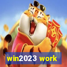 win2023 work