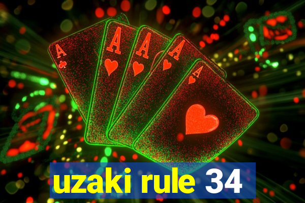 uzaki rule 34