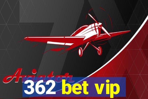 362 bet vip