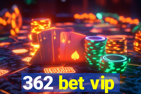 362 bet vip