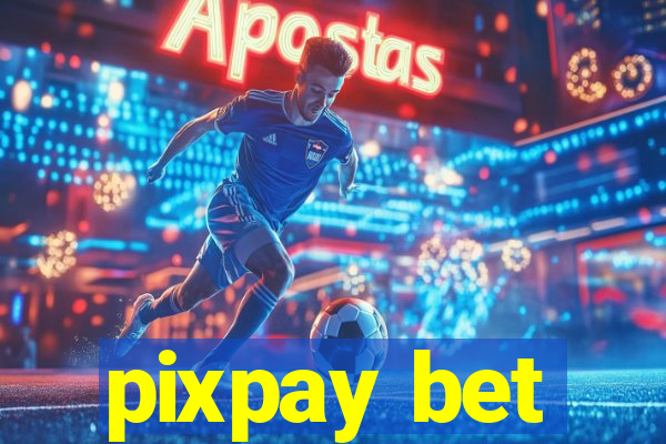 pixpay bet