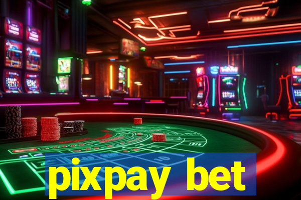 pixpay bet