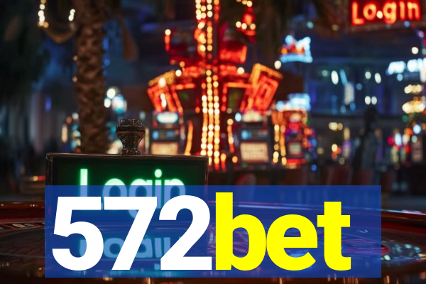 572bet