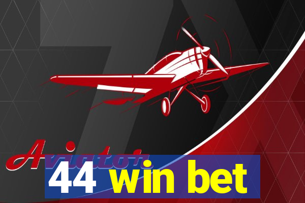 44 win bet