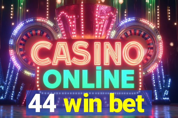 44 win bet
