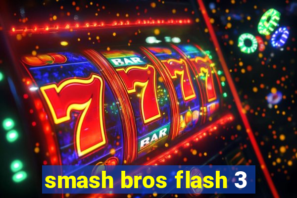 smash bros flash 3