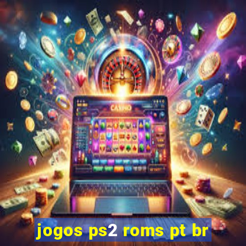 jogos ps2 roms pt br