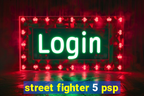 street fighter 5 psp