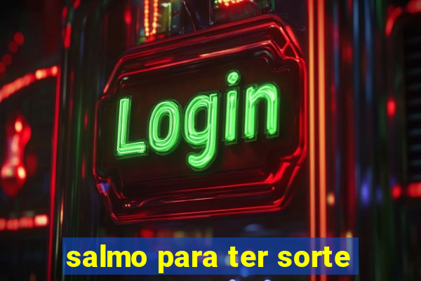 salmo para ter sorte