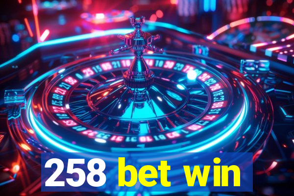 258 bet win