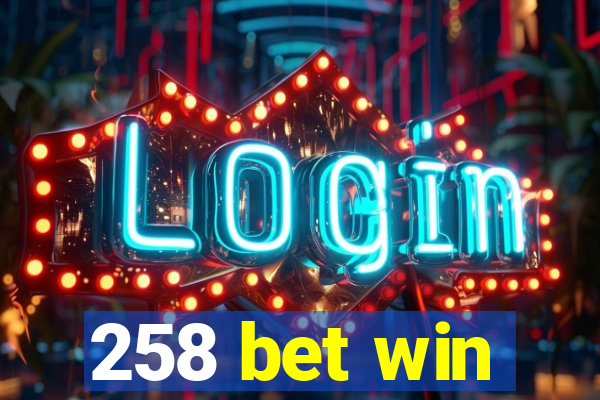 258 bet win