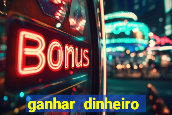 ganhar dinheiro online jogando
