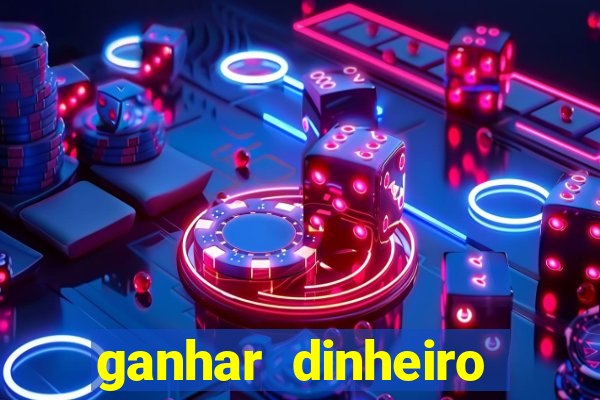 ganhar dinheiro online jogando