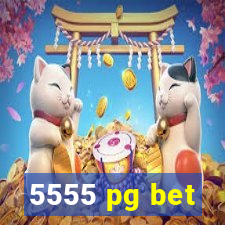 5555 pg bet
