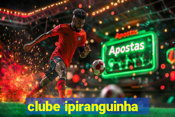 clube ipiranguinha