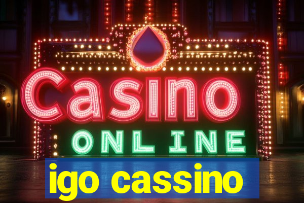 igo cassino