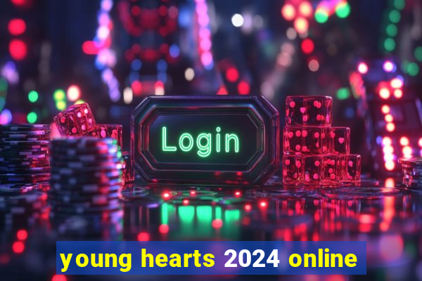 young hearts 2024 online
