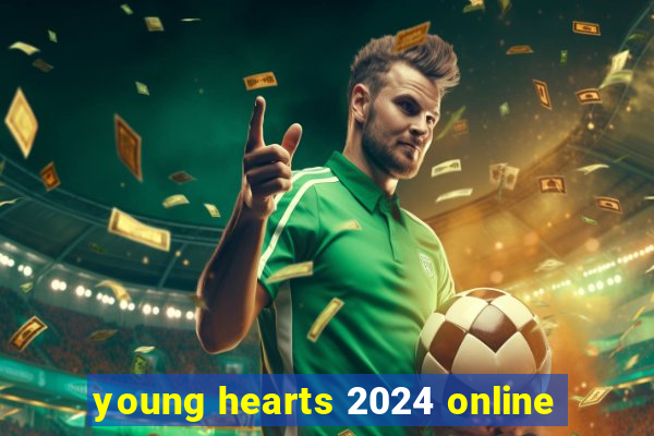 young hearts 2024 online
