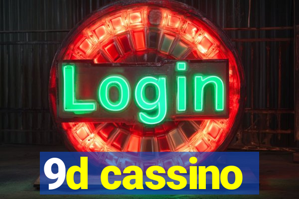 9d cassino