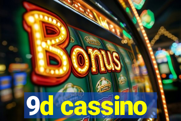 9d cassino