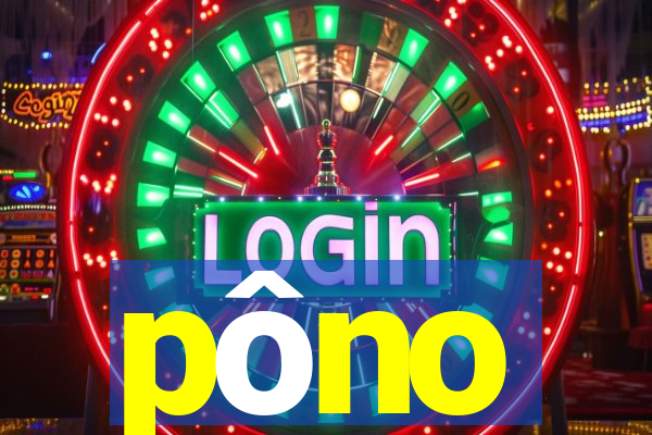 pôno