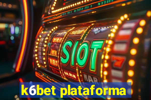k6bet plataforma