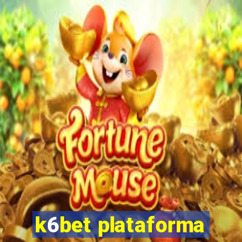 k6bet plataforma