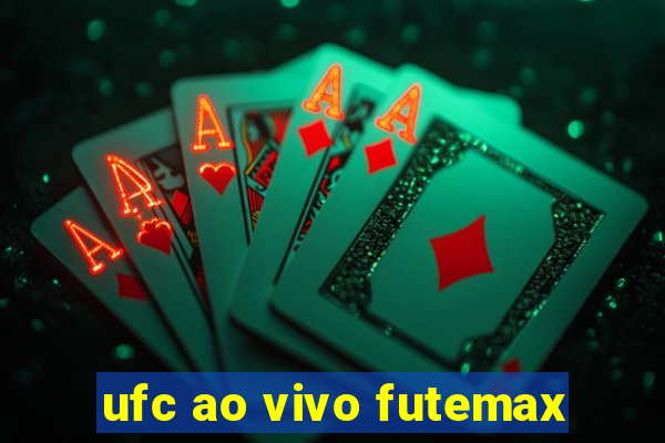 ufc ao vivo futemax