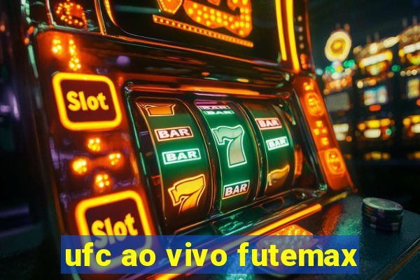 ufc ao vivo futemax
