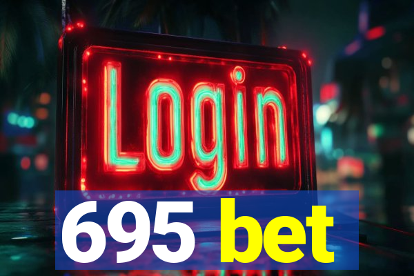 695 bet