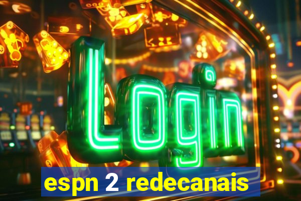 espn 2 redecanais