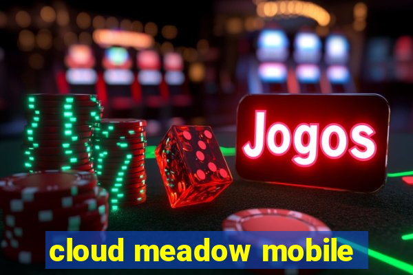 cloud meadow mobile