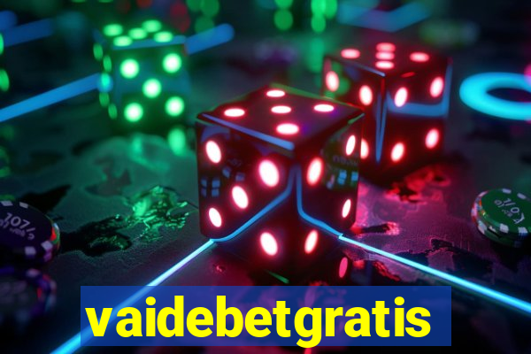 vaidebetgratis