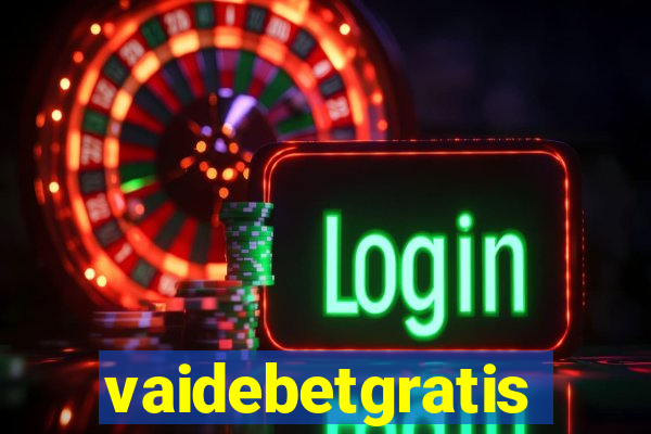 vaidebetgratis