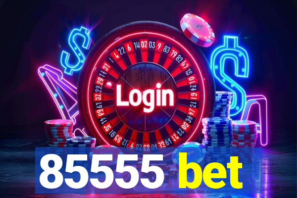 85555 bet
