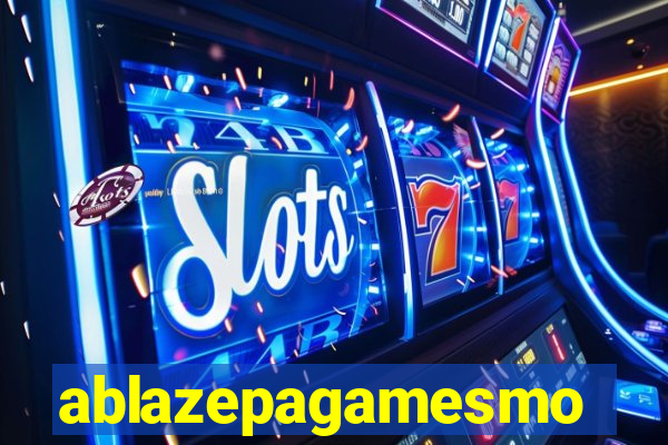 ablazepagamesmo