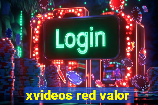 xvideos red valor