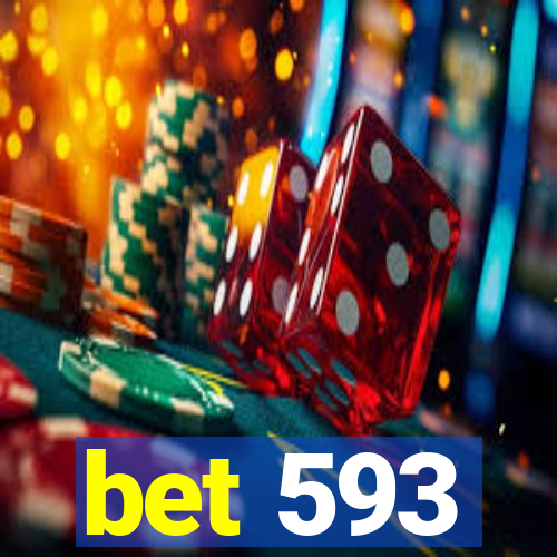 bet 593