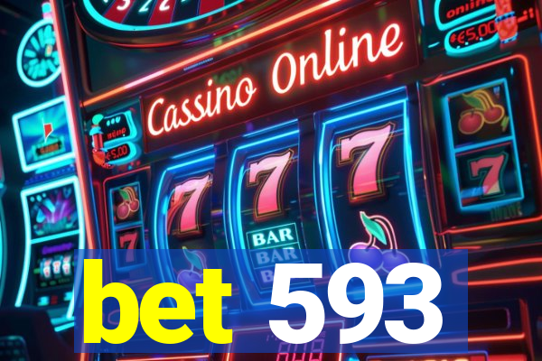 bet 593