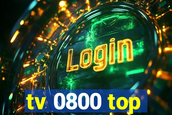 tv 0800 top