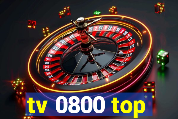 tv 0800 top