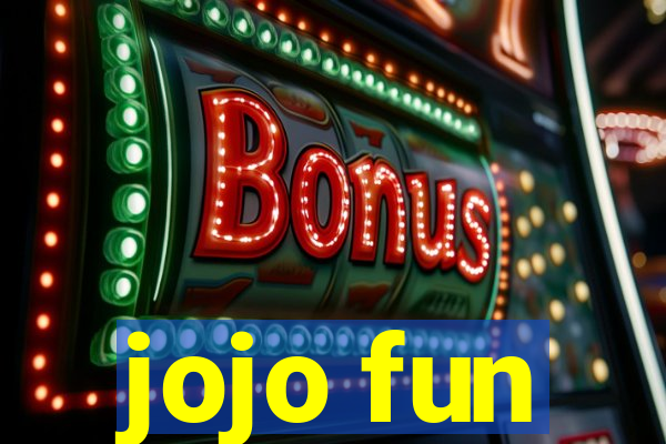 jojo fun