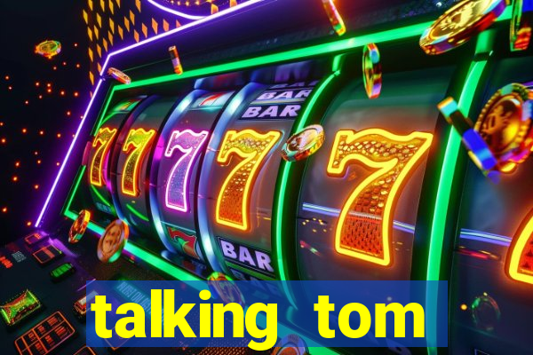 talking tom dinheiro infinito